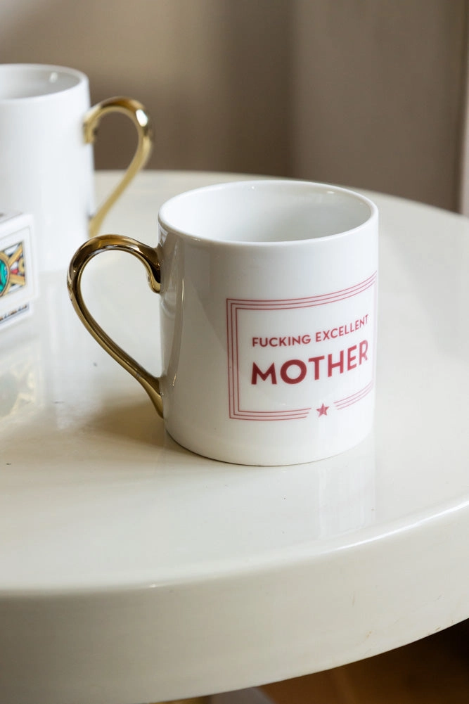 Fucking Excellent Mother Mug